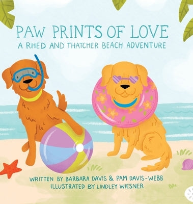 Paw Prints of Love: A Rhed and Thatcher Beach Adventure by Davis, Barbara