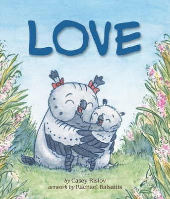 Love: A Sweet Board Book for Babies and Toddlers (Board Book, Picture Book) by Balsaitis, Rachael