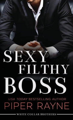 Sexy Filthy Boss (Large Print Hardcover) by Rayne, Piper