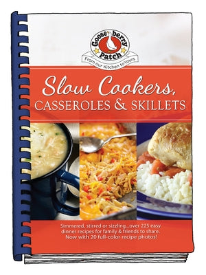 Slow-Cookers, Casseroles & Skillets by Gooseberry Patch