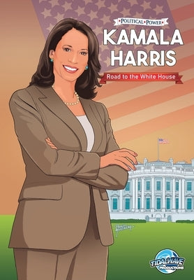 Political Power: Kamala Harris - Road to the White House by Wellman, Mike