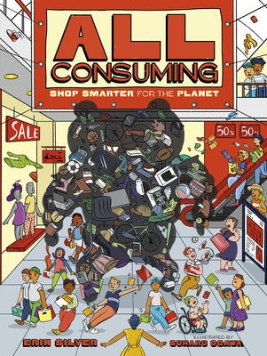 All Consuming: Shop Smarter for the Planet by Silver, Erin