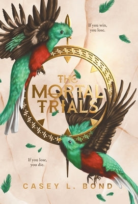 The Mortal Trials by Bond, Casey L.