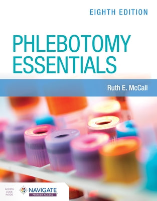 Phlebotomy Essentials with Navigate Premier Access by McCall, Ruth E.