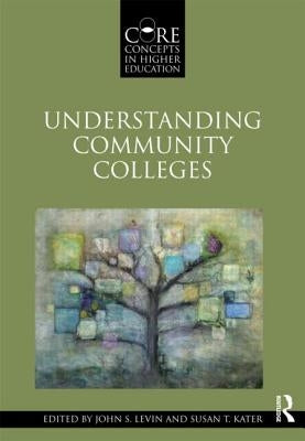 Understanding Community Colleges by Levin, John S.