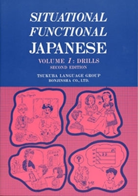 Situational Functional Japanese 1 Drills by Tsukuba Language Group