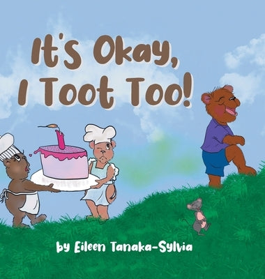 It's Okay, I Toot Too! by Tanaka-Sylvia, Eileen