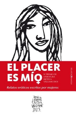 Placer Es Mio, El. Relatos Eroticos Escritos Por Mujeres by Various Authors