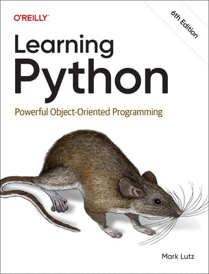 Learning Python: Powerful Object-Oriented Programming by Lutz, Mark