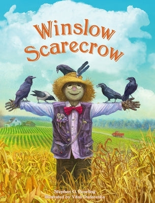 Winslow Scarecrow: Scarecrows Are Supposed to Be Scary by Bowling, Stephen G.