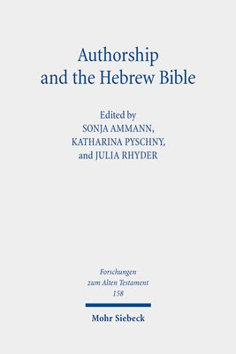 Authorship and the Hebrew Bible by Ammann, Sonja