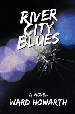 River City Blues by Howarth, Ward