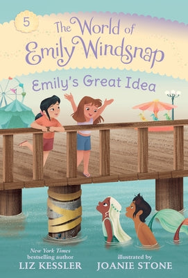 The World of Emily Windsnap: Emily's Great Idea: (A Magical Mermaid Early Reader Chapter Book about Friendship and Teamwork for Kids Ages 5-8) by Kessler, Liz