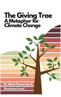 The Giving Tree... A Metaphor for Climate Change by Poznansky, Mark J.