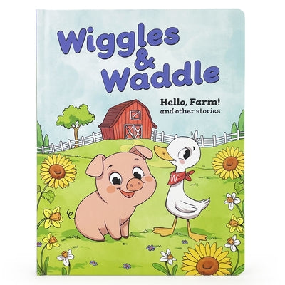 Wiggles & Waddle: Hello, Farm! by Hensel, Mike