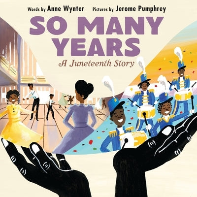 So Many Years: A Juneteenth Story by Wynter, Anne