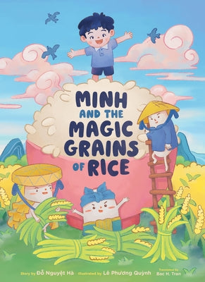 Minh and the Magic Grains of Rice by H&#195;&#160;, &#195;&#144;o Nguyet