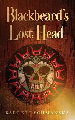 Blackbeard's Lost Head by Schmanska, Barrett