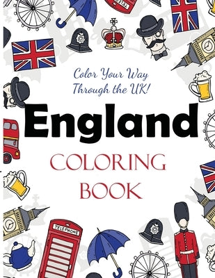 England Coloring Book: Color Your Way Through the UK! by Dylanna Press