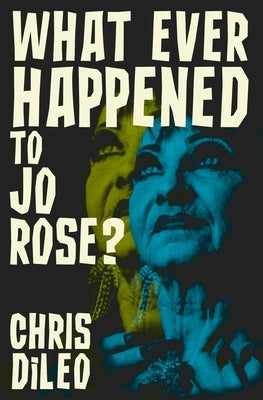 What Ever Happened to Jo Rose? by DiLeo, Chris