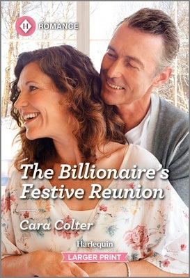 The Billionaire's Festive Reunion by Colter, Cara