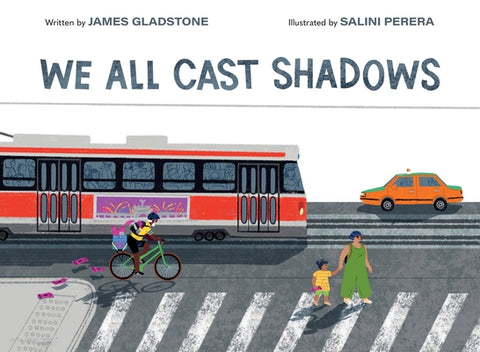 We All Cast Shadows by Gladstone, James