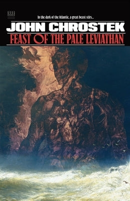 Feast of the Pale Leviathan by Chrostek, John