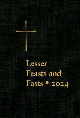 Lesser Feasts and Fasts 2024 by The Episcopal Church