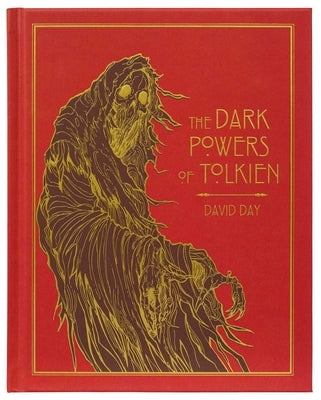 Dark Powers of Tolkien Deluxe Edition by Day, David