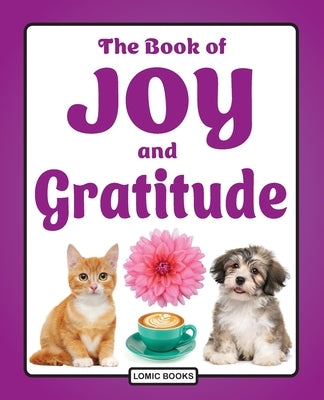 The Book of Joy and Gratitude: A Picture Book for Elderly Seniors with Dementia, Cognitive Decline, Stroke or Alzheimer's by Kinnest, Joy