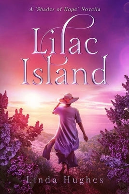 Lilac Island by Hughes, Linda