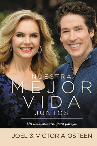 Nuestra Mejor Vida Juntos: Un Devocionario Para Parejas by Osteen, Joel