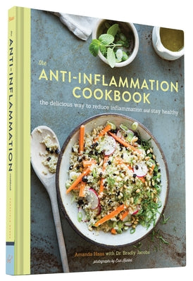 The Anti-Inflammation Cookbook: The Delicious Way to Reduce Inflammation and Stay Healthy by Haas, Amanda
