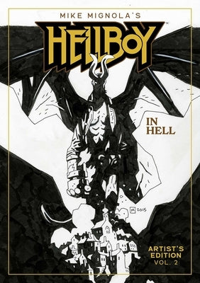 Mike Mignola's Hellboy in Hell Book 2 Artist's Edition by Mignola, Mike