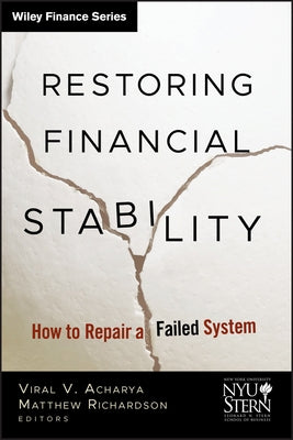 Restoring Financial Stability: How to Repair a Failed System by Acharya, Viral V.