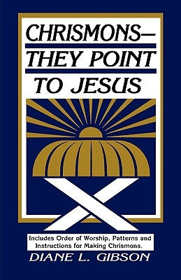 Chrismons - They Point to Jesus by Gibson, Diane L.