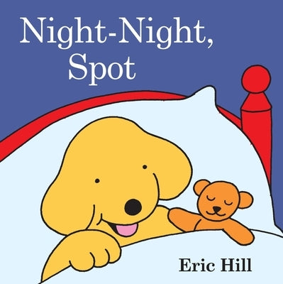 Night-Night, Spot by Hill, Eric