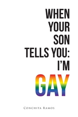 When Your Son Tells You: I'm Gay by Ramos, Conchita