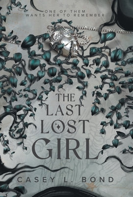 The Last Lost Girl by Bond, Casey L.