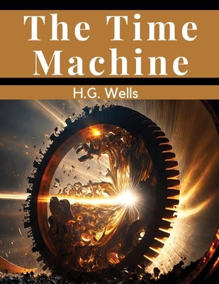 The Time Machine by H G Wells