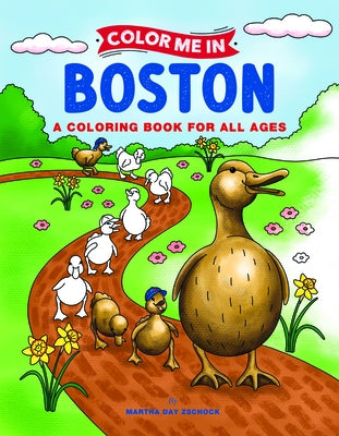 Color Me in Boston: A Coloring Book for All Ages by Zschock, Martha Day