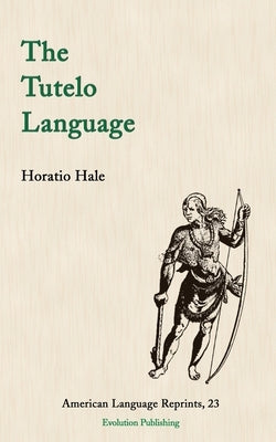 The Tutelo Language by Hale, Horatio