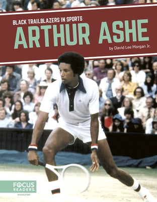 Arthur Ashe by Morgan Jr, David Lee