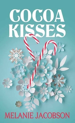 Cocoa Kisses: Creekville Kisses by Jacobson, Melanie