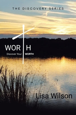 Worth: Discover Your Worth by Wilson, Lisa