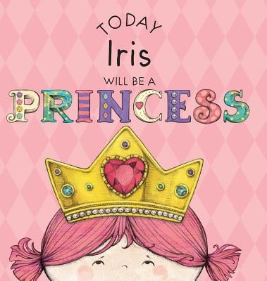 Today Iris Will Be a Princess by Croyle, Paula