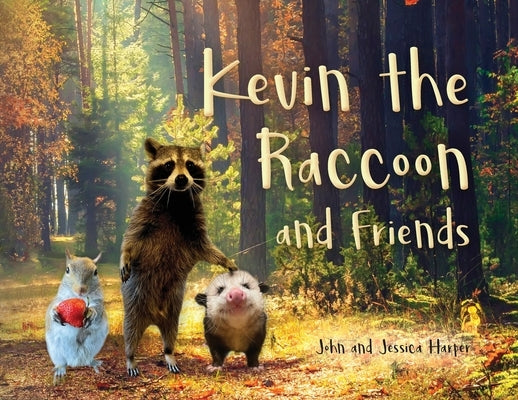 Kevin the Raccoon and Friends by Harper, John