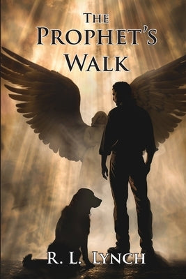 The Prophet's Walk by Lynch, R. L.