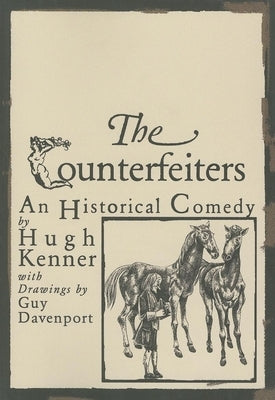 Counterfeiters: An Historical Comedy by Kenner, Hugh