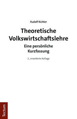 Theoretische Volkswirtschaftslehre: Eine Personliche Kurzfassung by Richter, Rudolf